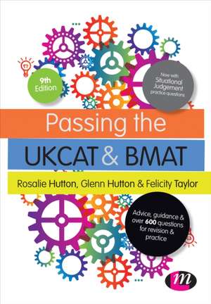 Passing the UKCAT and BMAT: Advice, Guidance and Over 650 Questions for Revision and Practice de Rosalie Hutton