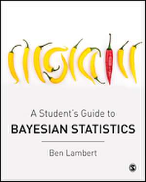 A Student’s Guide to Bayesian Statistics de Ben Lambert