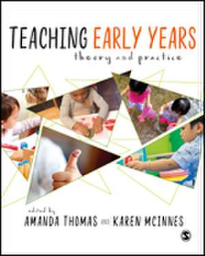 Teaching Early Years: Theory and Practice de Amanda Thomas