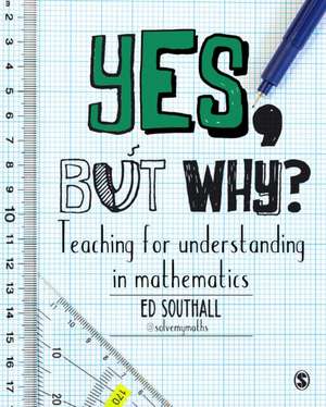 Yes, but why? Teaching for understanding in mathematics de Ed Southall