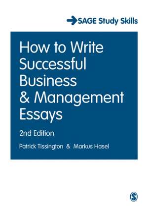 How to Write Successful Business and Management Essays de Patrick Tissington