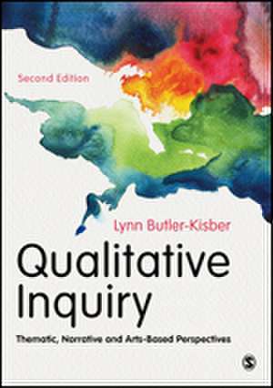 Qualitative Inquiry: Thematic, Narrative and Arts-Based Perspectives de Lynn Butler-Kisber