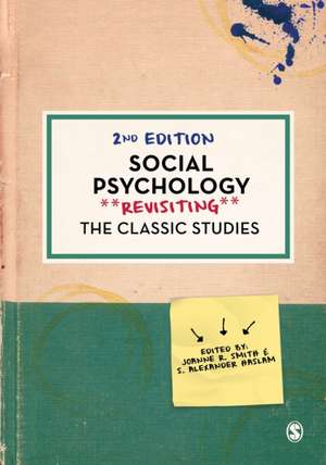 Social Psychology: Revisiting the Classic Studies de Joanne R. Smith