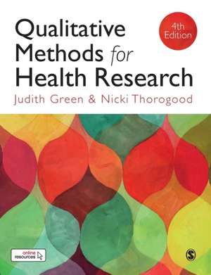 Qualitative Methods for Health Research de Judith Green