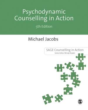 Psychodynamic Counselling in Action de Michael Jacobs