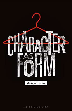 Character as Form de Dr Aaron Kunin