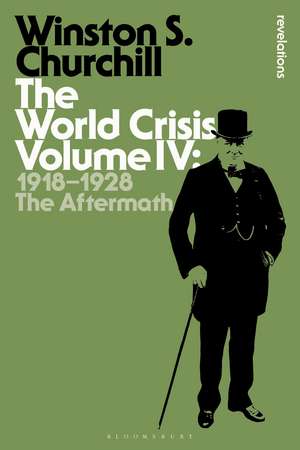 The World Crisis Volume IV: 1918-1928: The Aftermath de Sir Sir Winston S. Churchill