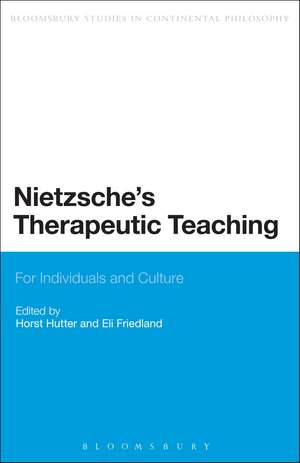 Nietzsche's Therapeutic Teaching: For Individuals and Culture de Professor Horst Hutter