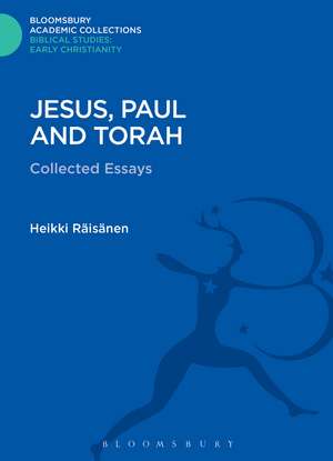 Jesus, Paul and Torah: Collected Essays de Prof. Heikki Räisänen