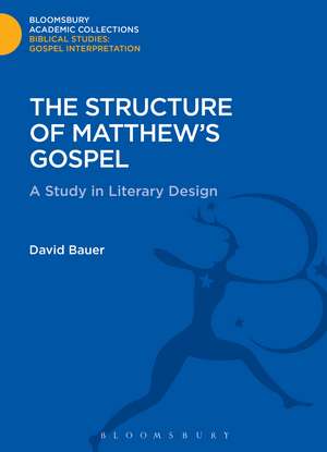 The Structure of Matthew's Gospel: A Study in Literary Design de David Bauer