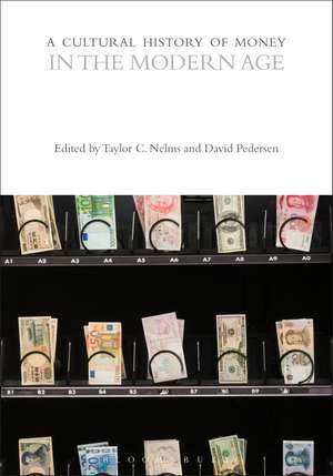 A Cultural History of Money in the Modern Age de Dr. Taylor C. Nelms