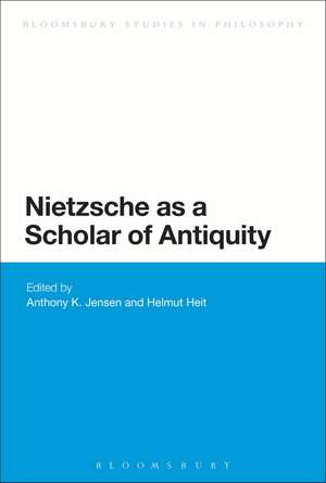 Nietzsche as a Scholar of Antiquity de Professor Dr. Anthony K. Jensen