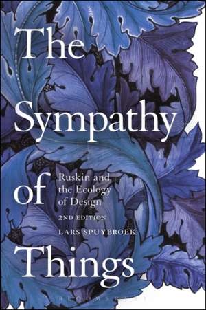 The Sympathy of Things: Ruskin and the Ecology of Design de Lars Spuybroek