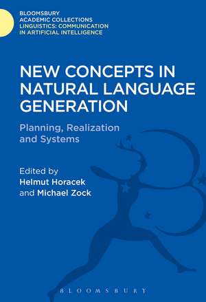 New Concepts in Natural Language Generation: Planning, Realization and Systems de Helmut Horacek