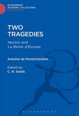 Two Tragedies: Hector and La Reine d'Escosse de Antoine de Montchrestien