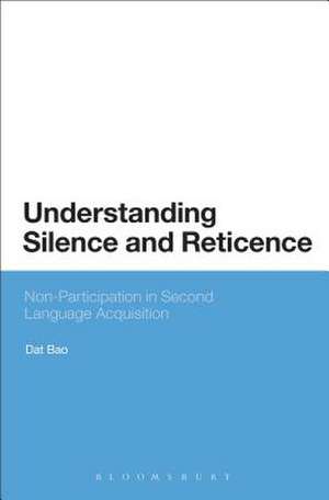 Understanding Silence and Reticence: Ways of Participating in Second Language Acquisition de Dat Bao