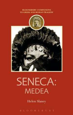 Seneca: Medea de Dr Helen Slaney