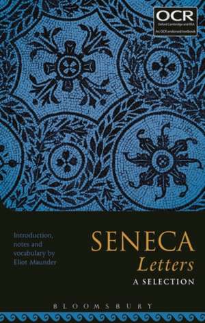 Seneca Letters: A Selection de Eliot Maunder