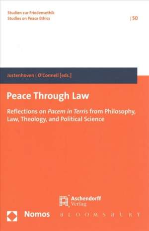 Peace Through Law: Can Humanity Overcome War? de Heinz-Gerhard Justenhoven