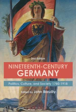 Nineteenth-Century Germany: Politics, Culture, and Society 1780-1918 de Professor John Breuilly