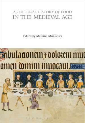 A Cultural History of Food in the Medieval Age de Massimo Montanari