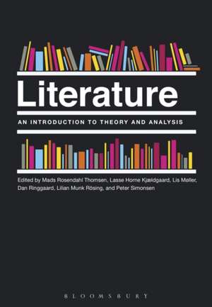 Literature: An Introduction to Theory and Analysis de Dr Mads Rosendahl Thomsen