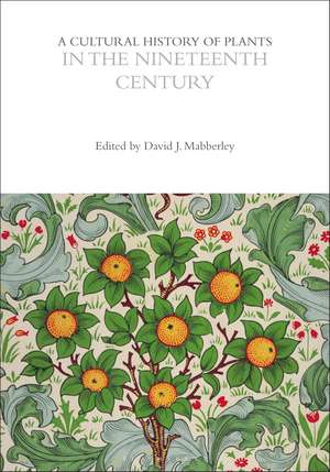 A Cultural History of Plants in the Nineteenth Century de David Mabberley