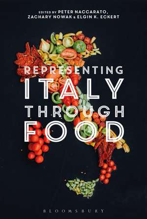 Representing Italy Through Food de Dr Peter Naccarato