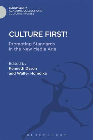 Culture First!: Promoting Standards In The New Media Age de Kenneth Dyson