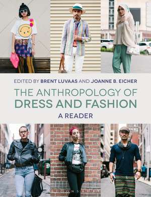 The Anthropology of Dress and Fashion: A Reader de Brent Luvaas