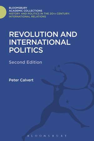 Revolution and International Politics: Second Edition de Dr. Peter Calvert