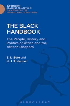 The Black Handbook: The People, History and Politics of Africa and the African Diaspora de Evangeline Bute