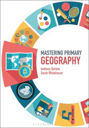 Mastering Primary Geography de Anthony Barlow