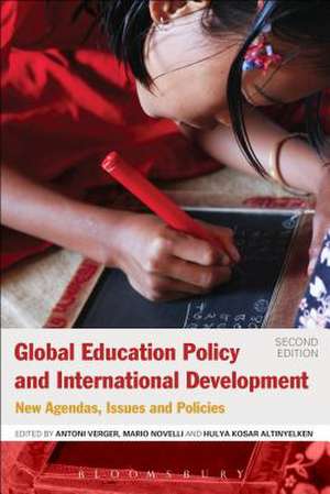 Global Education Policy and International Development: New Agendas, Issues and Policies de Professor Antoni Verger