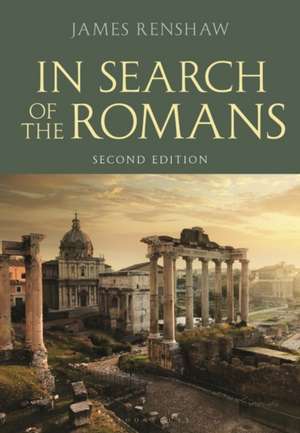 In Search of the Romans (Second Edition) de James Renshaw