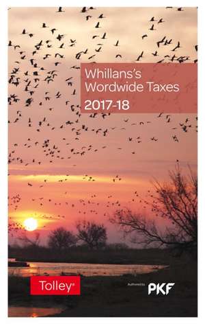 PKF International Ltd.: Whillans's Worldwide Taxes 2017-18