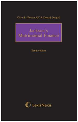 Jackson's Matrimonial Finance Tenth edition de Clive R Newton