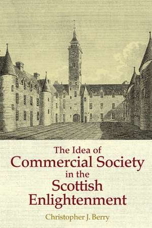 The Idea of Commercial Society in the Scottish Enlightenment de Christopher J. Berry