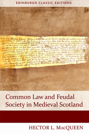 Common Law and Feudal Society in Medieval Scotland de Hector MacQueen