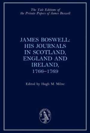 James Boswell, the Journals in Scotland, England and Ireland, 1766-1769 de James Boswell