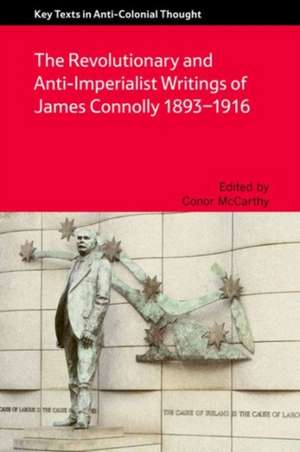 The Revolutionary and Anti-Imperialist Writings of James Connolly 1893-1916: Climate Change and Neoliberal Governance de Conor McCarthy