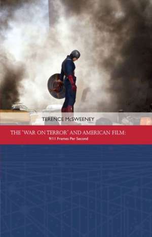 The 'War on Terror' and American Film de Terence (Southampton Solent University) McSweeney