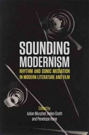 Sounding Modernism de Julian Murphet