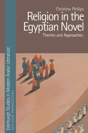 Religion in the Egyptian Novel de Christina Phillips