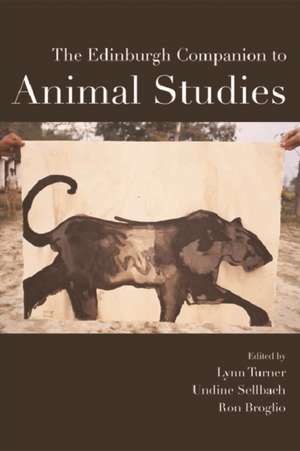 The Edinburgh Companion to Animal Studies de Lynn Turner