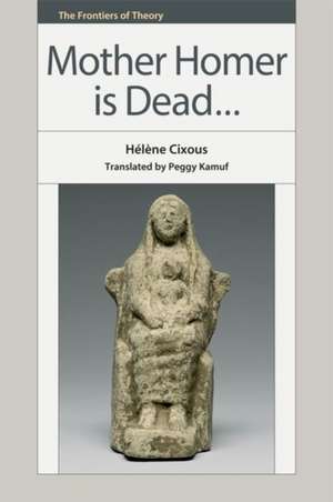 Mother Homer Is Dead de Hélène Cixous