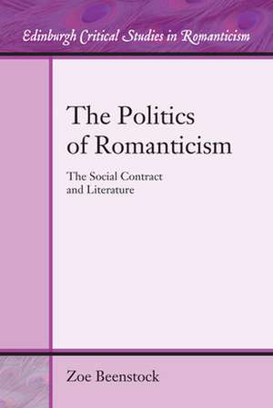 The Politics of Romanticism de Zoe Beenstock