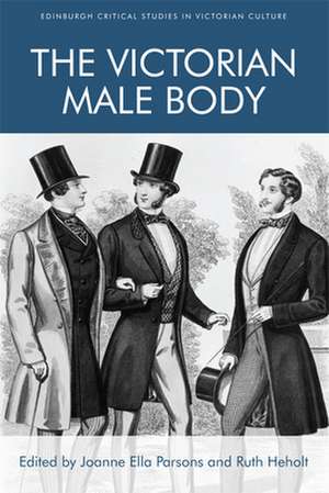 The Victorian Male Body de Joanne Ella Parsons