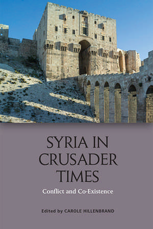 Syria in Crusader Times de Carole Hillenbrand