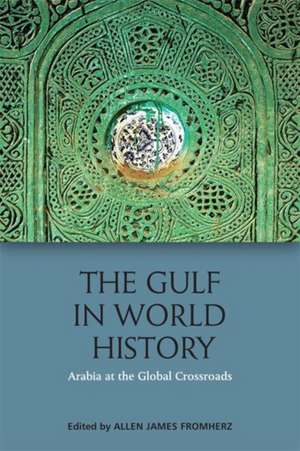 The Gulf in World History de Allen James Fromherz